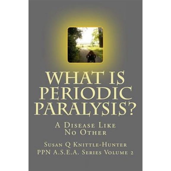 What Is Periodic Paralysis?: A Disease Like No Other