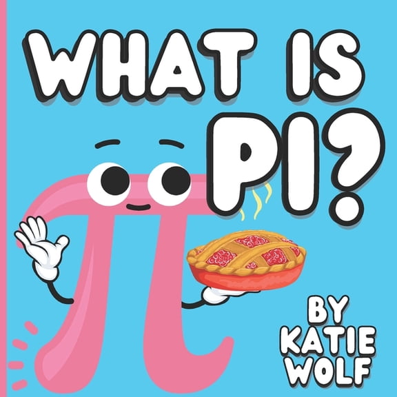 What Is Pi?: Pi Book For Kids, (Paperback)