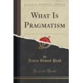 thumbnail image 1 of What Is Pragmatism (Classic Reprint), 1 of 1
