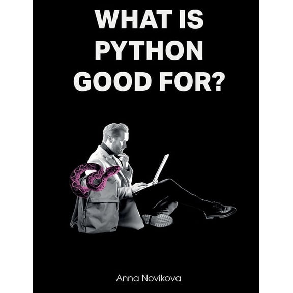 What Is Python Good For? (Paperback)