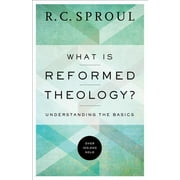 What Is Reformed Theology?: Understanding the Basics (Paperback)