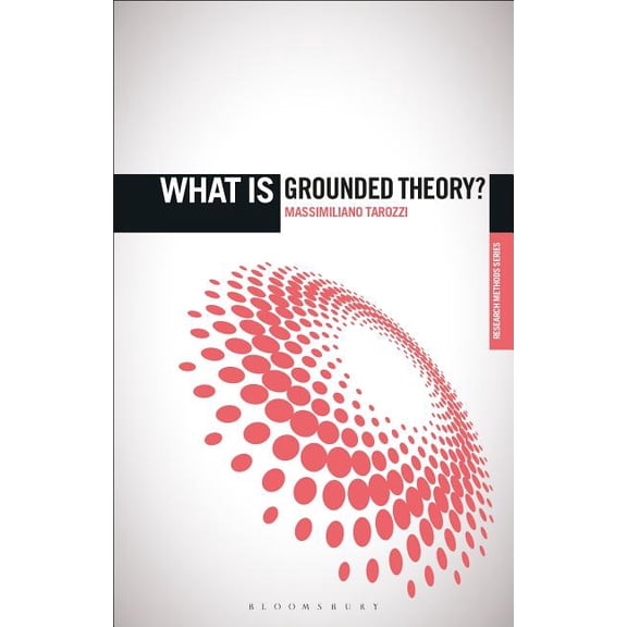 What Is?' Research Methods What Is Grounded Theory?, (Paperback)