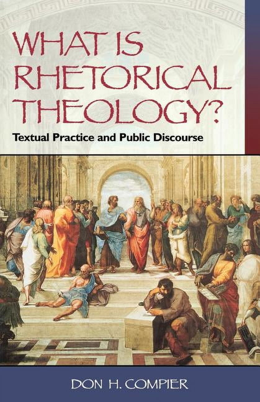 What Is Rhetorical Theology?: Textual Practice and Public Discourse, (Paperback)