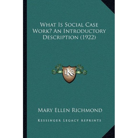 What Is Social Case Work? An Introductory Description (1922) (Paperback)