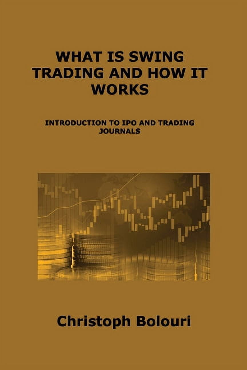 What Is Swing Trading and How It Works: Introduction to IPO and Trading  Journals (Paperback) - Walmart.com