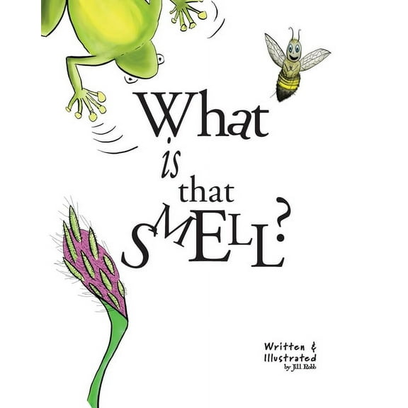 What Is That Smell?: A Fun Bee Adventure, (Paperback)