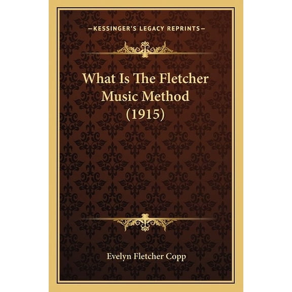 What Is The Fletcher Music Method (1915) (Paperback)
