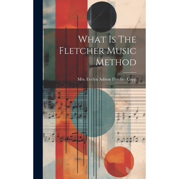 What Is The Fletcher Music Method, (Hardcover)