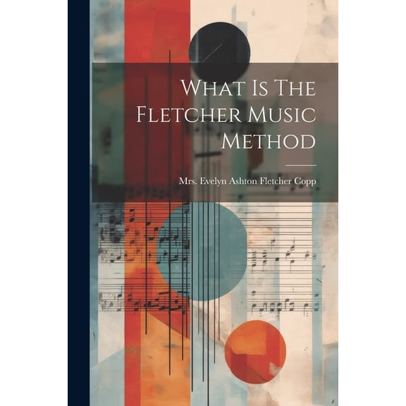 What Is The Fletcher Music Method (Paperback)