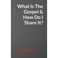 thumbnail image 1 of What Is The Gospel & How Do I Share It? (Paperback), 1 of 1