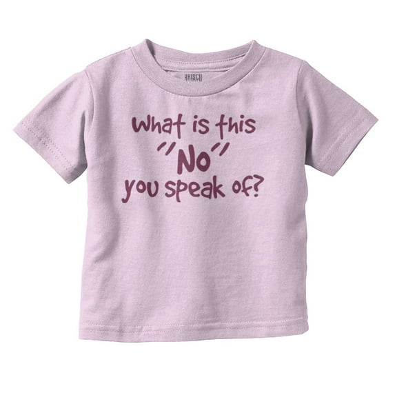 What Is This No You Speak Of Spoiled Toddler Boy Girl T Shirt Infant Toddler Brisco Brands 5T