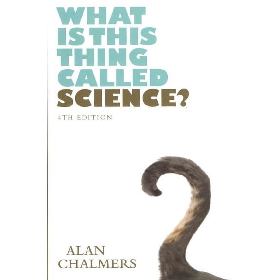 What Is This Thing Called Science? [Paperback] Chalmers [Jun 16, 2013] 