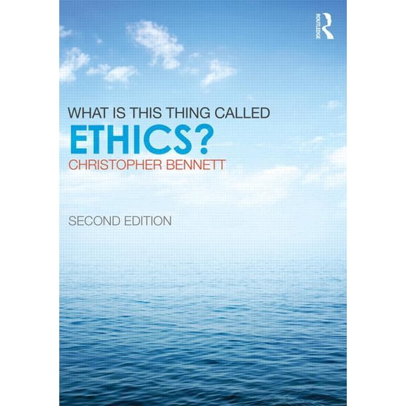 What Is This Thing Called? What is this thing called Ethics?, (Paperback)