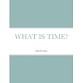 thumbnail image 1 of What Is Time?, (Paperback), 1 of 1