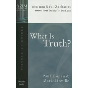 What Is Truth? Paperback by Paul Copan, Mark Linville, Ravi Zacharias