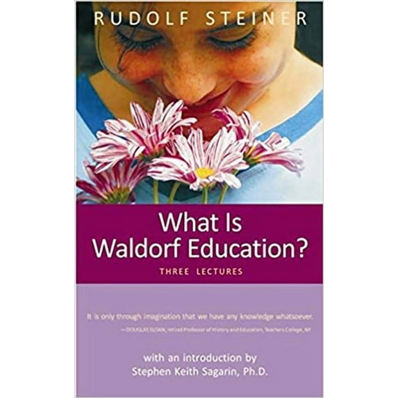 What Is Waldorf Education?: Three Lectures (Paperback)