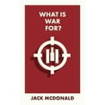 thumbnail image 1 of What Is It For? What Is War For?, (Paperback), 1 of 1