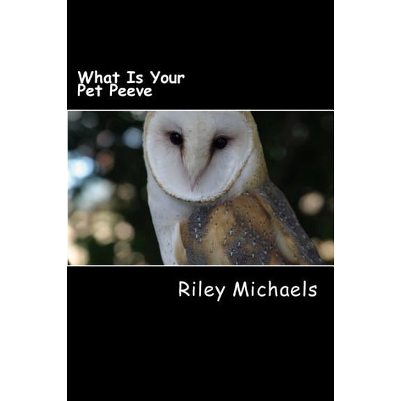 What Is Your Pet Peeve, (Paperback)