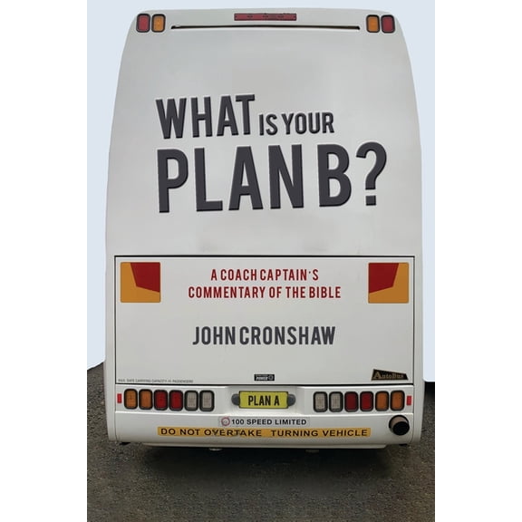 What Is Your Plan B?: A Coach Captain's Commentary of the Bible (Paperback)