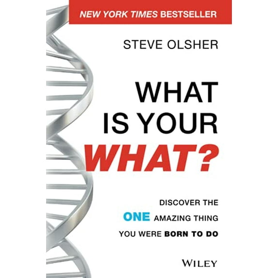 Pre-Owned What Is Your What?: Discover the One Amazing Thing You Were Born to Do (Hardcover) by Steve Olsher