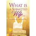thumbnail image 1 of What Is a Submitted Wife......and How Do I Become One?, (Paperback), 1 of 1