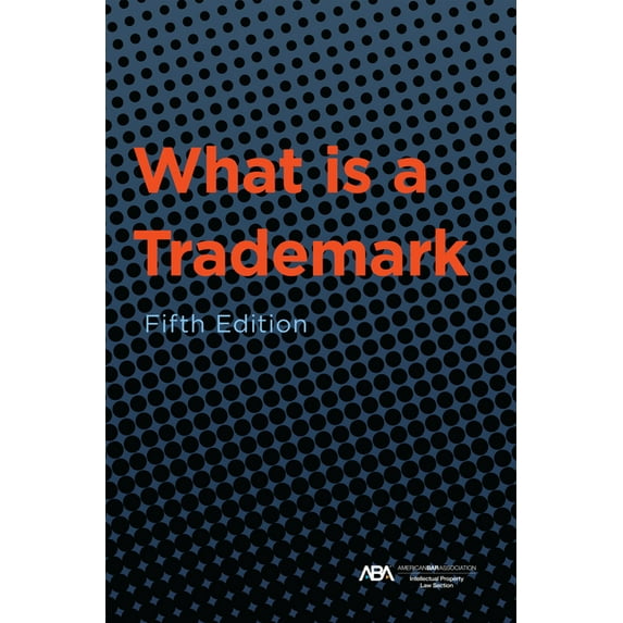 What Is a Trademark, Fifth Edition (Paperback)