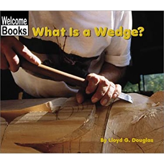 Pre-Owned What Is a Wedge? (Welcome Books: Simple Machines) (Unknown) 0516239651 9780516239651