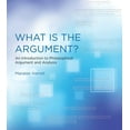 thumbnail image 1 of What Is the Argument?: An Introduction to Philosophical Argument and Analysis, (Paperback), 1 of 1