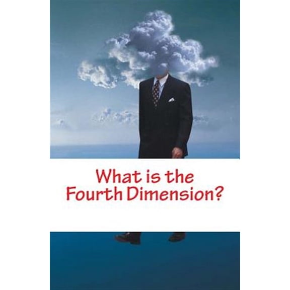 What Is the Fourth Dimension?