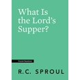 thumbnail image 1 of Pre-Owned What Is the Lord's Supper? (Paperback) by R C Sproul, 1 of 1