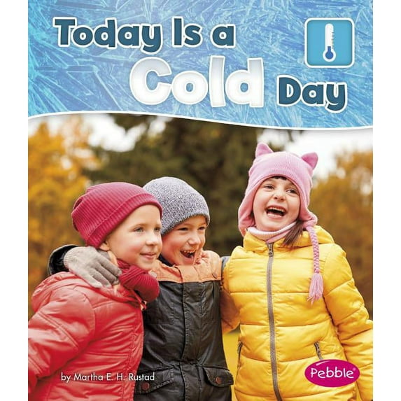 What Is the Weather Today? Today Is a Cold Day, (Paperback)