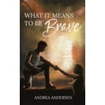 thumbnail image 1 of What It Means What It Means To Be Brave: What It Means: Book 2, Book 2, (Paperback), 1 of 1