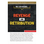 What Jesus Said About... Revenge and Retribution Study Guide, Paperback