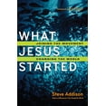 thumbnail image 1 of What Jesus Started: Joining the Movement, Changing the World, (Paperback), 1 of 1