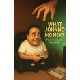 thumbnail image 1 of What Johnno Did Next: - A Cautionary Tale, (Paperback), 1 of 1