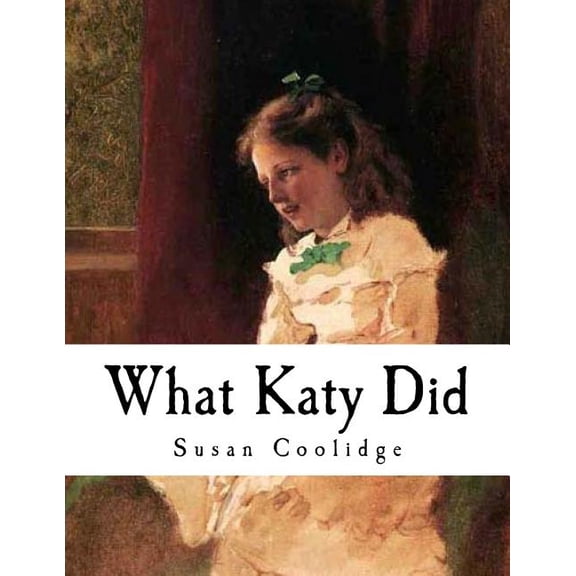 What Katy Did: American Classics, (Paperback)