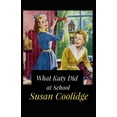 thumbnail image 1 of What Katy Did at School Annotated (Paperback), 1 of 1
