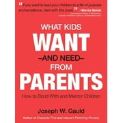 What Kids Want and Need From Parents (Paperback)