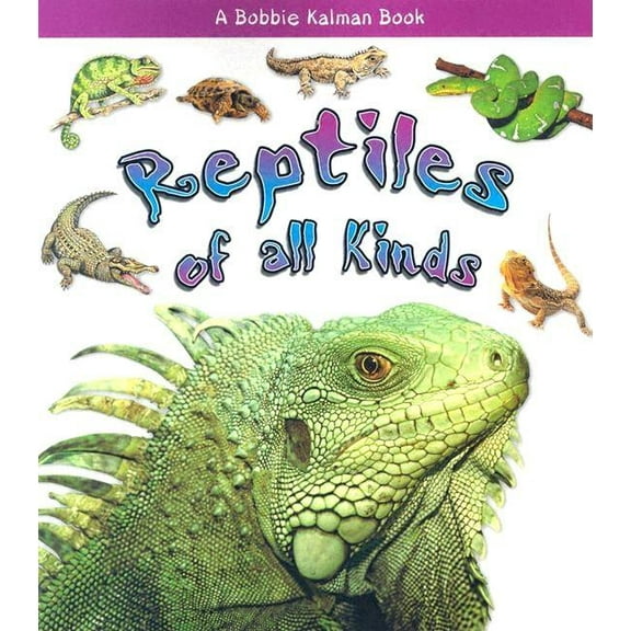 What Kind of Animal Is It?: Reptiles of All Kinds (Paperback)