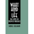 thumbnail image 1 of What Kind of Life?: The Limits of Medical Progress, (Paperback), 1 of 1