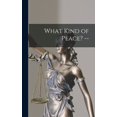 thumbnail image 1 of What Kind of Peace? --, (Hardcover), 1 of 1