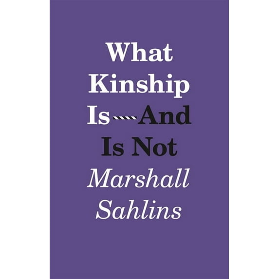 What Kinship Is - And Is Not, (Hardcover)