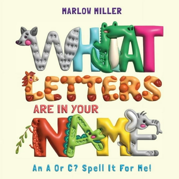 What Letters Are In Your Name: An A or C? Spell It For Me!, (Paperback)