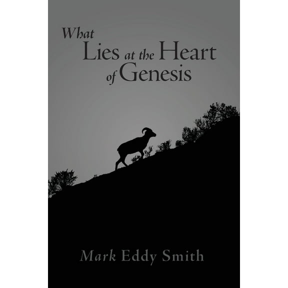 What Lies at the Heart of Genesis, (Paperback)