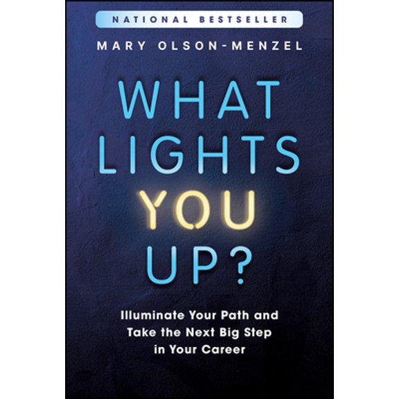 Pre-Owned What Lights You Up?: Illuminate Your Path and Take the Next Big Step in Your Career (Hardcover) 1394267029 9781394267026