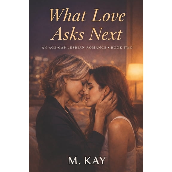 An Age Gap Lesbian Romance What Love Asks Next, Book 2, (Paperback)