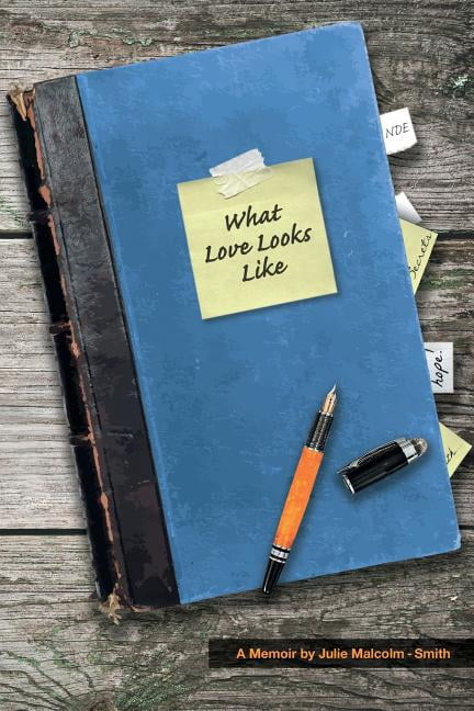 What Love Looks Like (Paperback) by Julie Malcolm-Smith
