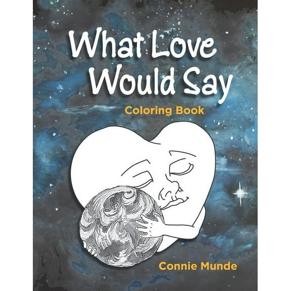 What Love Would Say: Coloring Book, (Paperback)