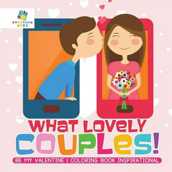 What Lovely Couples! Be My Valentine Coloring Book Inspirational (Paperback)