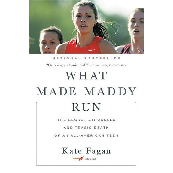 What Made Maddy Run: The Secret Struggles and Tragic Death of an All-American Teen, (Paperback)